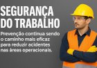 Prevenção Continua Sendo o Caminho Mais Eficaz para Reduzir Acidentes nas Áreas Operacionais